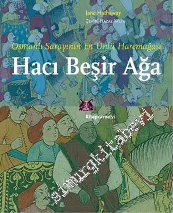 Hacı Beşir Ağa: Osmanlı Sarayının En Önemli Haremağası -