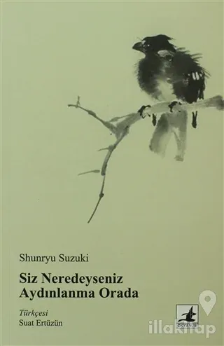 Siz Neredeyseniz Aydınlanma Orada