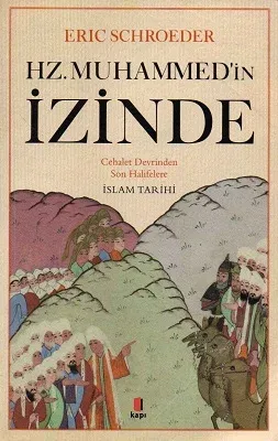 Hz. Muhammed'in İzinde Cehalet Devrinden Son Halifelere