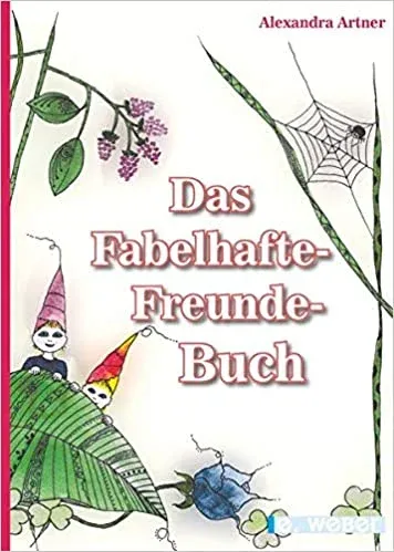 Das Fabelhafte-Freunde-Buch Alexandra Artner
