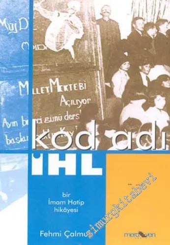 Kod Adı İHL: Bir İmam Hatip Hikayesi -        2004