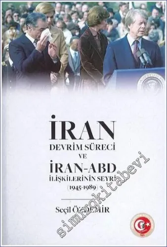 İran Devrim Süreci ve İran ABD İlişkilerinin Seyri (1945 - 1989) -         2022