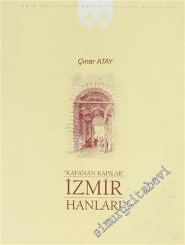 İzmir Hanları: Kapanan Kapılar CİLTLİ -        2003