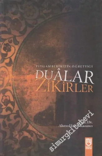 Peygamberimizin Öğrettiği Duâlar ve Zikirler -