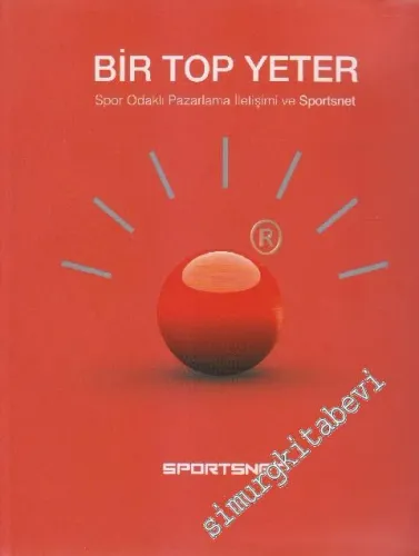 Bir Top Yeter: Spor Odaklı Pazarlama İletişimi ve Sportsnet -