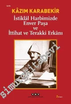 İstiklal Harbimizde Enver Paşa ve İttihat ve Terakki Erkanı - 2026
