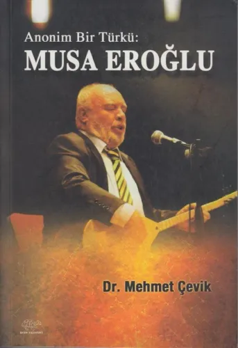 Anonim Bir Türkü: Musa Eroğlu