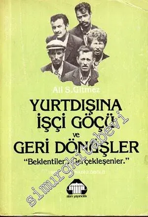 Yurtdışına İşçi Göçü ve Geri Dönüşler : Beklentiler... Gerçekleşenler... -