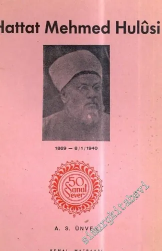 50 Sanat Sever: Hattat Mehmed Hulûsi 1869 - 1940 -        1958