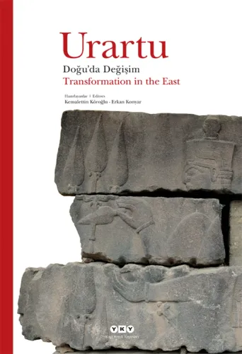 Urartu – Doğu’da Değişim / Transformation in the East