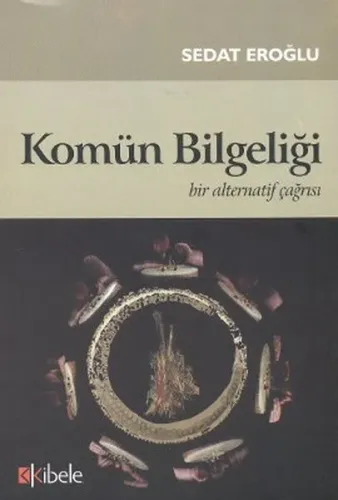 Komün Bilgeliği; Bir Alternatif Çağrısı