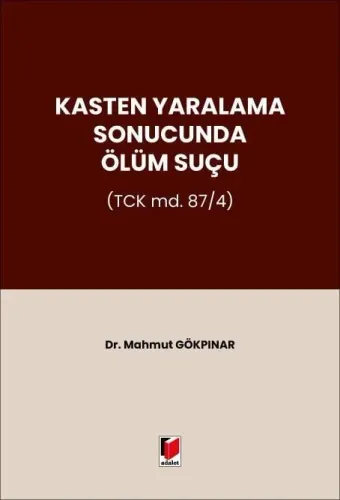 Kasten Yaralama Sonucunda Ölüm Suçu (TCK md. 87/4)