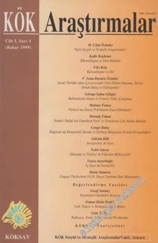 Kök Araştırmalar, Sosyal ve Stratejik Araştırmalar Dergisi - Sayı: 1  1    Bahar 1999