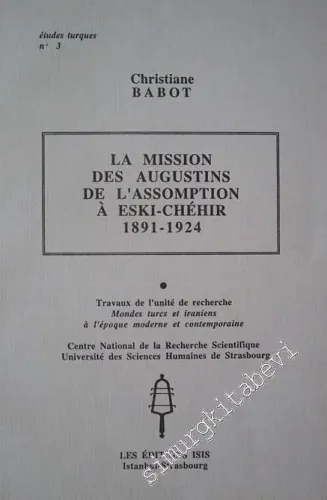 La Mission des Augustins de l'Assomption à Eski-Chehir (1891- 1924) -         1996