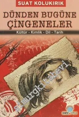 Dünden Bugüne Çingeneler : Kültür - Kimlik - Dil - Tarih -         2008