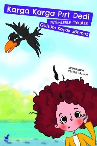 Karga Karga Pırt Dedi Deyimlerle Öyküler