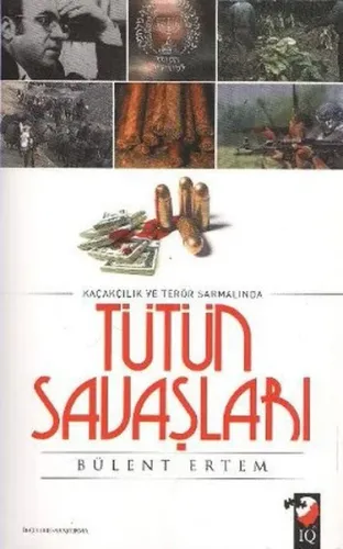 Kaçakçılık ve Terör Sarmalında  Tütün Savaşları