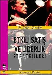 Etkili Satış ve Liderlik Stratejileri