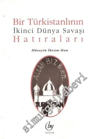 Bir Türkistanlının İkinci Dünya Savaşı Hatıraları -        1999