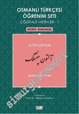 Osmanlı Türkçesi Öğrenim Seti 1: Seviye Başlangıç, Çözümlü Metinler 1, Johanna Spyri - Altın Çiftlik -