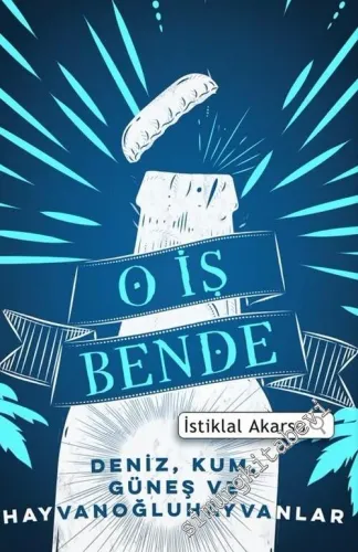O İş Bende: Deniz, Kum, Güneş ve Hayvanoğluhayvanlar -        2015