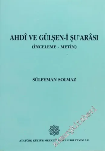 Ahdi ve Gülşen - i Şu'arası ( İnceleme - Metin ) -        2005