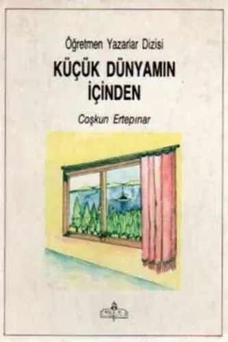 Küçük Dünyamın İçinden Coşkun Ertepınar
