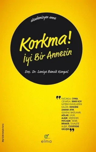Korkma- İyi Bir Annesin Saniye Bencik Kangal