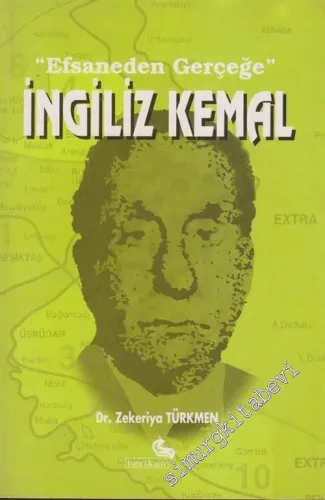 Efsaneden Gerçeğe İngiliz Kemal: Kurtuluş Savaşı Hatırları -        2001