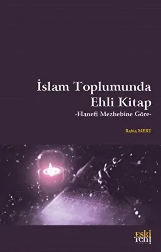 İslam Toplumunda Ehli Kitap;-Hanefi Mezhebine Göre-