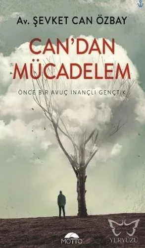 Can'dan Mücadelem Önce Bir Avuç İnançlı Gençtik