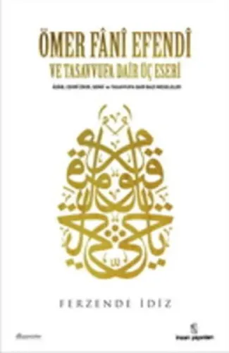 Ömer Fani Efendi ve Tasavvufa Dair Üç Eseri