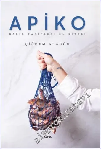 Apiko: Balık Yemekleri El Kitabı CİLTLİ -