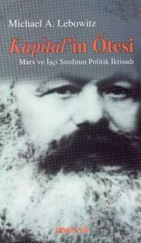 Kapital'in Ötesi: Marx ve İşçi Sınıfının Politik İktisadı -         2006