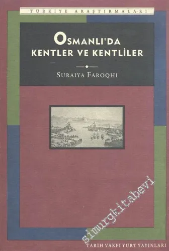 Osmanlı'da Kentler ve Kentliler: Kent Mekânında Ticaret Zanaat ve Gıda Üretimi 1550 - 1650 -