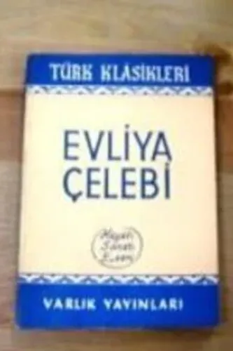 Evliya Çelebi ( Hayati - Sanatı - Eserleri )