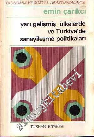 Yarı Gelişmiş Ülkelerde ve Türkiye'de Sanayileşme Politikaları -        1983