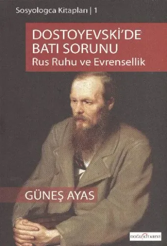 Dostoyevskide Batı Sorunu; Rus Ruhu ve Evrensellik
