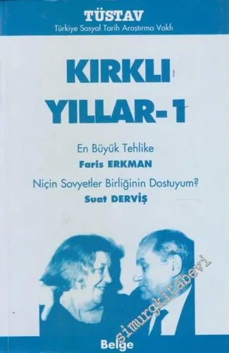 Kırklı Yıllar 1: En Büyük Tehlike, Niçin Sovyetler Birliği'nin Dostuyum? -        2002