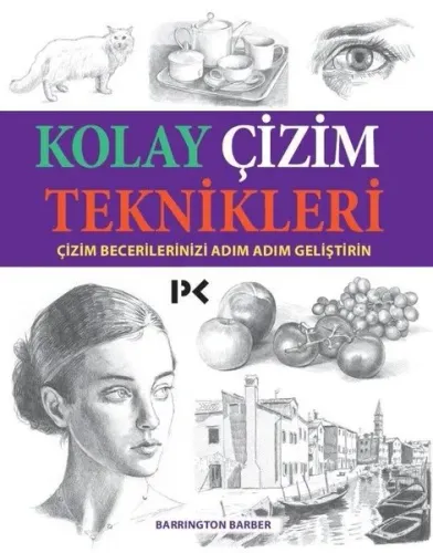 Kolay Çizim Teknikleri; Çizim Becerilerinizi Adım Adım Geliştirin