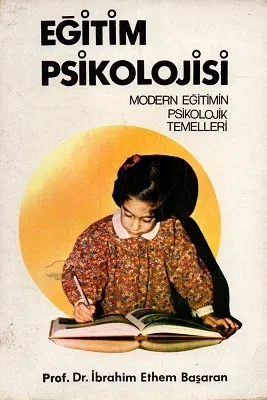 Eğitim Psikolojisi Modern Eğitimin Psikolojik Temelleri