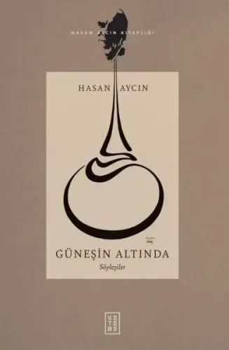 Güneşin Altında | Hasan Aycın | Ketebe Yayınları