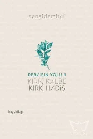 Kırık Kalbe Kırk Hadis - Dervişin Yolu 4