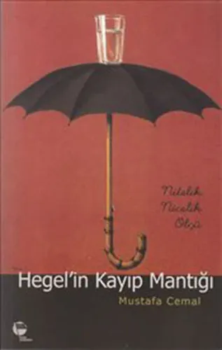 Hegel'in Kayıp Mantığı; Nitelik Nicelik Ölçü