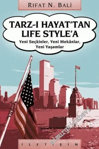 Tarz-ı Hayat'tan Life Style'a: Yeni Seçkinler, Yeni Mekânlar, Yeni Yaşamlar -         2024