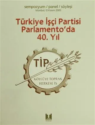 Türkiye İşçi Partisi Parlamentoda 40. Yıl