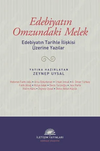 Edebiyatın Omzundaki Melek: Edebiyatın Tarihle İlişkisi Üzerine Yazılar