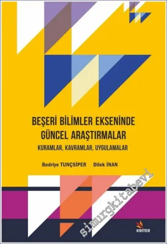 Beşeri Bilimler Ekseninde Güncel Araştırmalar : Kuramlar Kavramlar Uygulamalar -         2020