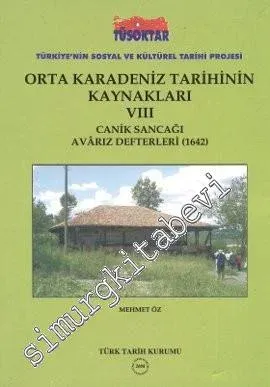 Orta Karadeniz Tarihinin Kaynakları 8: Canik Sancağı Avarız Defteri 1642 -         2008