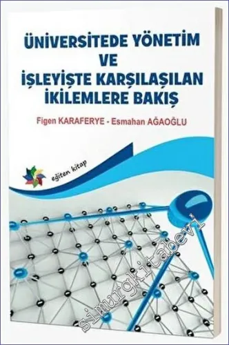 Üniversitede Yönetim ve İşleyişte Karşılaşılan İkilemlere Bakış -         2023